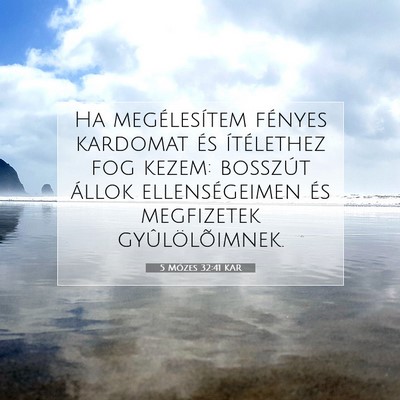 Picture 07 - 5 Mózes 32:41 KAR - Ha megélesítem fényes kardomat és ítélethez - Bible Verse Picture