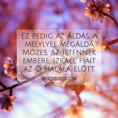 Picture 07 - 5 Mózes 33:1 KAR - Ez pedig az áldás, a melylyel megáldá Mózes, - Bible Verse Picture