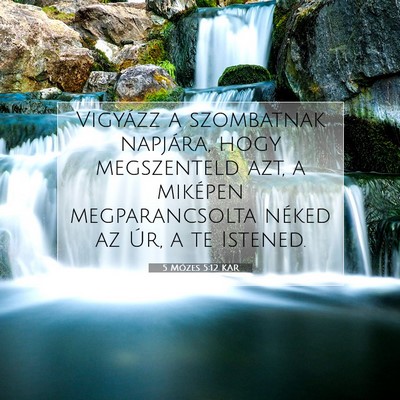 Picture 07 - 5 Mózes 5:12 KAR - Vigyázz a szombatnak napjára, hogy megszenteld - Bible Verse Picture