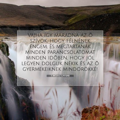 Picture 07 - 5 Mózes 5:29 KAR - Vajha így maradna az õ szívök, hogy - Bible Verse Picture