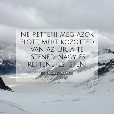 Picture 07 - 5 Mózes 7:21 KAR - Ne rettenj meg azok elõtt, mert közötted van - Bible Verse Picture