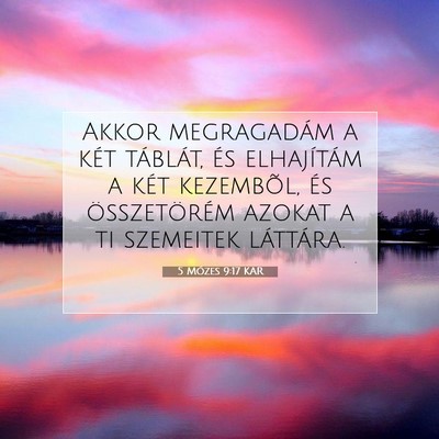 Picture 07 - 5 Mózes 9:17 KAR - Akkor megragadám a két táblát, és - Bible Verse Picture