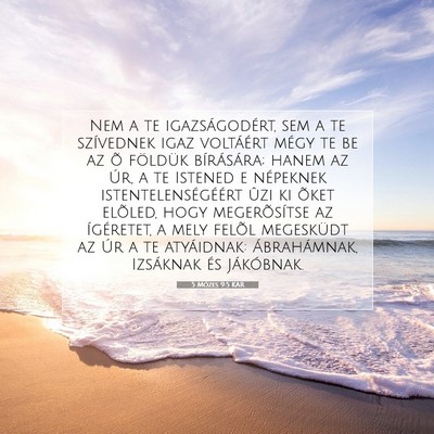 Picture 07 - 5 Mózes 9:5 KAR - Nem a te igazságodért, sem a te szívednek igaz - Bible Verse Picture
