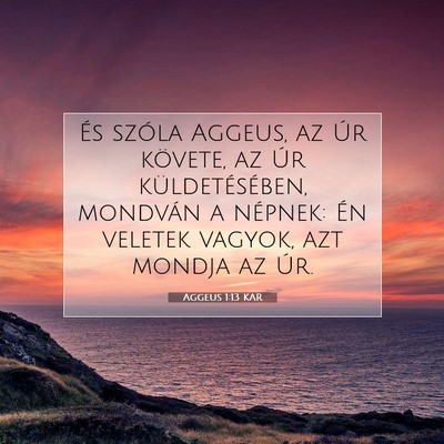Picture 07 - Aggeus 1:13 KAR - És szóla Aggeus, az Úr követe, az Úr - Bible Verse Picture