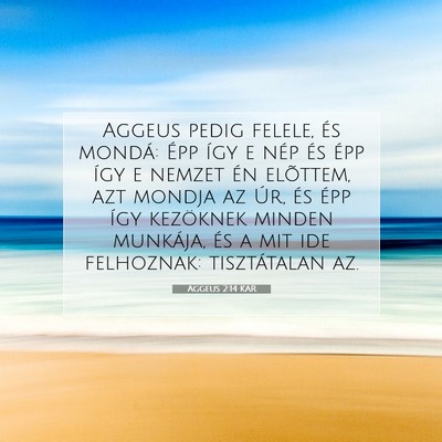 Picture 07 - Aggeus 2:14 KAR - Aggeus pedig felele, és mondá: Épp így e nép - Bible Verse Picture