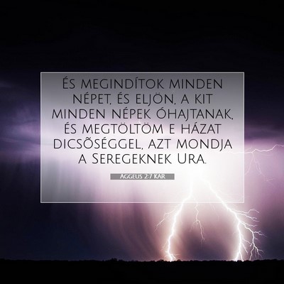 Picture 07 - Aggeus 2:7 KAR - És megindítok minden népet, és eljön, a kit - Bible Verse Picture
