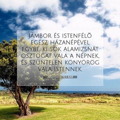 Picture 07 - Apostolok 10:2 KAR - Jámbor és istenfélõ egész házanépével - Bible Verse Picture