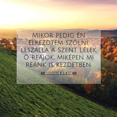 Picture 07 - Apostolok 11:15 KAR - Mikor pedig én elkezdtem szólni, leszálla a - Bible Verse Picture