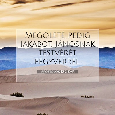 Picture 07 - Apostolok 12:2 KAR - Megöleté pedig Jakabot, Jánosnak testvérét, - Bible Verse Picture
