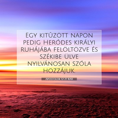 Picture 07 - Apostolok 12:21 KAR - Egy kitûzött napon pedig Heródes királyi - Bible Verse Picture