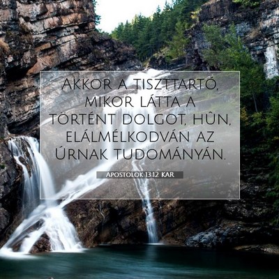 Picture 07 - Apostolok 13:12 KAR - Akkor a tiszttartó, mikor látta a történt - Bible Verse Picture