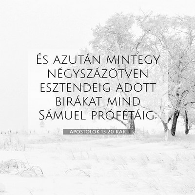 Picture 07 - Apostolok 13:20 KAR - És azután mintegy négyszázötven esztendeig - Bible Verse Picture