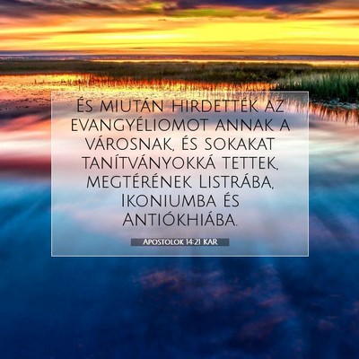 Picture 07 - Apostolok 14:21 KAR - És miután hirdették az evangyéliomot annak a - Bible Verse Picture