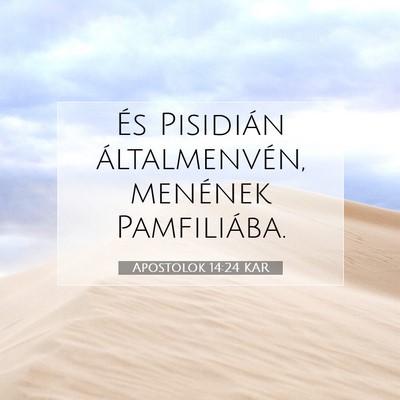 Picture 07 - Apostolok 14:24 KAR - És Pisidián általmenvén, menének - Bible Verse Picture