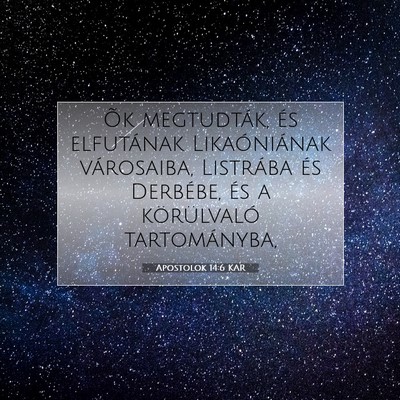 Picture 07 - Apostolok 14:6 KAR - Õk megtudták, és elfutának Likaóniának - Bible Verse Picture