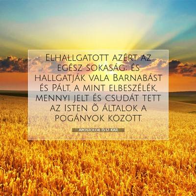 Picture 07 - Apostolok 15:12 KAR - Elhallgatott azért az egész sokaság; és - Bible Verse Picture