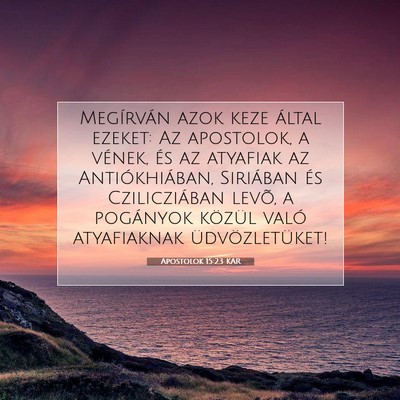 Picture 07 - Apostolok 15:23 KAR - Megírván azok keze által ezeket: Az apostolok, - Bible Verse Picture