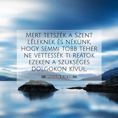 Picture 07 - Apostolok 15:28 KAR - Mert tetszék a Szent Léleknek és nékünk, - Bible Verse Picture