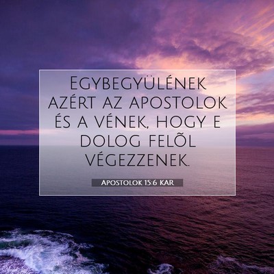 Picture 07 - Apostolok 15:6 KAR - Egybegyülének azért az apostolok és a vének, - Bible Verse Picture