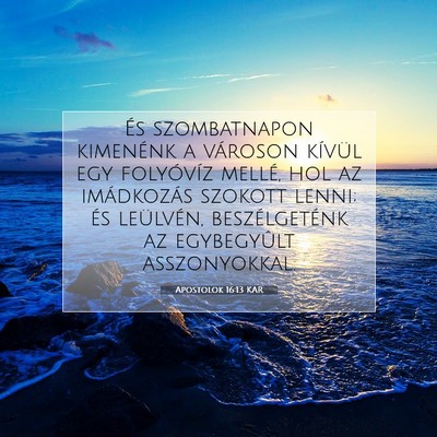 Picture 07 - Apostolok 16:13 KAR - És szombatnapon kimenénk a városon kívül egy - Bible Verse Picture