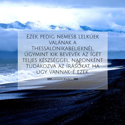 Picture 07 - Apostolok 17:11 KAR - Ezek pedig nemesb lelkûek valának a - Bible Verse Picture