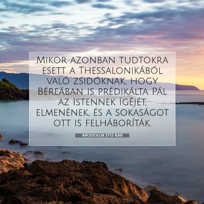 Picture 07 - Apostolok 17:13 KAR - Mikor azonban tudtokra esett a Thessalonikából - Bible Verse Picture