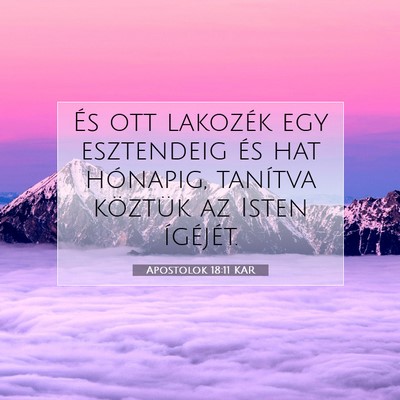 Picture 07 - Apostolok 18:11 KAR - És ott lakozék egy esztendeig és hat hónapig, - Bible Verse Picture