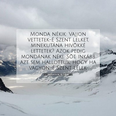 Picture 07 - Apostolok 19:2 KAR - Monda nékik: Vajjon vettetek-é Szent Lelket, - Bible Verse Picture