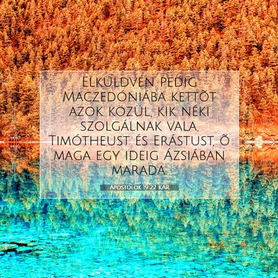 Picture 07 - Apostolok 19:22 KAR - Elküldvén pedig Maczedóniába kettõt azok - Bible Verse Picture