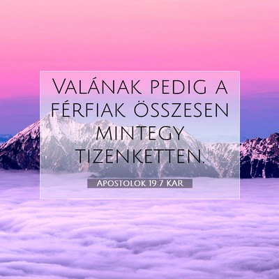 Picture 07 - Apostolok 19:7 KAR - Valának pedig a férfiak összesen mintegy - Bible Verse Picture