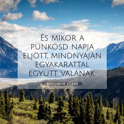 Picture 07 - Apostolok 2:1 KAR - És mikor a pünkösd napja eljött, mindnyájan - Bible Verse Picture