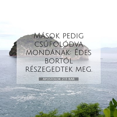 Picture 07 - Apostolok 2:13 KAR - Mások pedig csúfolódva mondának: Édes - Bible Verse Picture