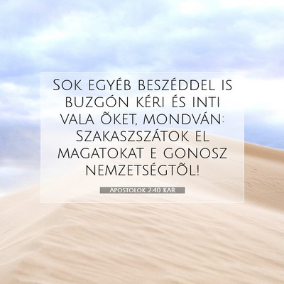 Picture 07 - Apostolok 2:40 KAR - Sok egyéb beszéddel is buzgón kéri és inti - Bible Verse Picture