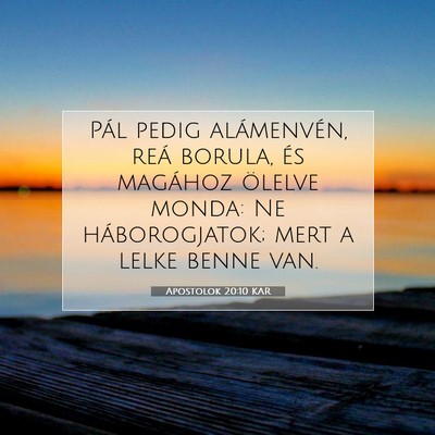 Picture 07 - Apostolok 20:10 KAR - Pál pedig alámenvén, reá borula, és magához - Bible Verse Picture
