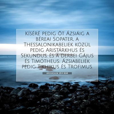 Picture 07 - Apostolok 20:4 KAR - Kíséré pedig õt Ázsiáig a béreai Sopater, - Bible Verse Picture
