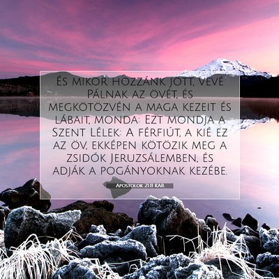 Picture 07 - Apostolok 21:11 KAR - És mikor hozzánk jött, vevé Pálnak az - Bible Verse Picture