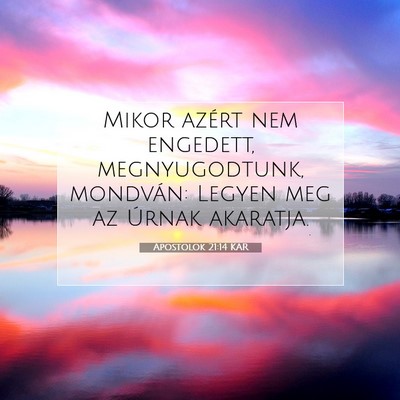 Picture 07 - Apostolok 21:14 KAR - Mikor azért nem engedett, megnyugodtunk, - Bible Verse Picture
