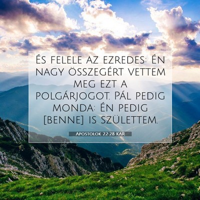 Picture 07 - Apostolok 22:28 KAR - És felele az ezredes: Én nagy összegért - Bible Verse Picture