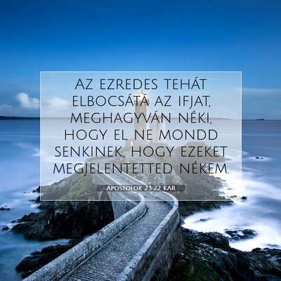 Picture 07 - Apostolok 23:22 KAR - Az ezredes tehát elbocsátá az ifjat, - Bible Verse Picture