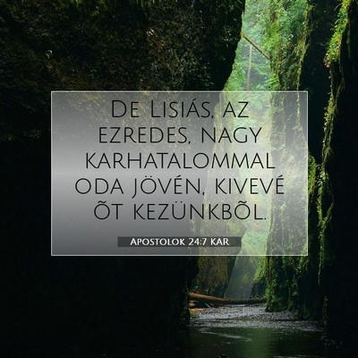 Picture 07 - Apostolok 24:7 KAR - De Lisiás, az ezredes, nagy karhatalommal oda - Bible Verse Picture