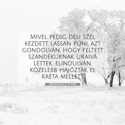 Picture 07 - Apostolok 27:13 KAR - Mivel pedig déli szél kezdett lassan fúni, azt - Bible Verse Picture