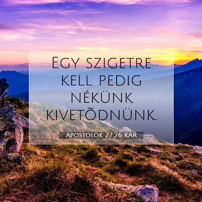 Picture 07 - Apostolok 27:26 KAR - Egy szigetre kell pedig nékünk - Bible Verse Picture