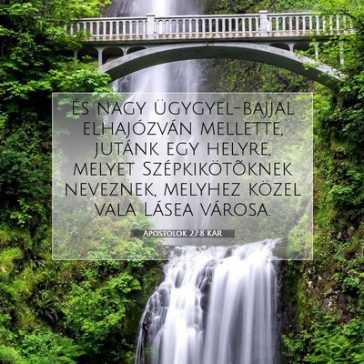 Picture 07 - Apostolok 27:8 KAR - És nagy ügygyel-bajjal elhajózván mellette, - Bible Verse Picture