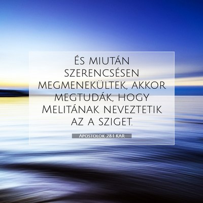 Picture 07 - Apostolok 28:1 KAR - És miután szerencsésen megmenekültek, akkor - Bible Verse Picture