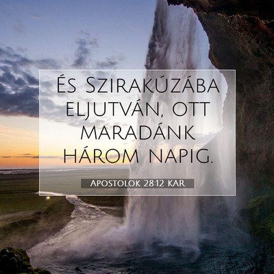 Picture 07 - Apostolok 28:12 KAR - És Szirakúzába eljutván, ott maradánk három - Bible Verse Picture