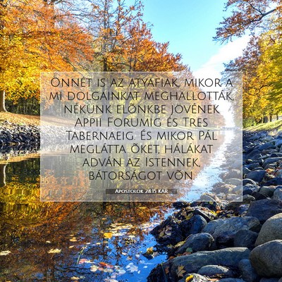 Picture 07 - Apostolok 28:15 KAR - Onnét is az atyafiak, mikor a mi dolgainkat - Bible Verse Picture