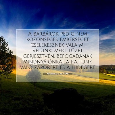 Picture 07 - Apostolok 28:2 KAR - A barbárok pedig nem közönséges emberséget - Bible Verse Picture