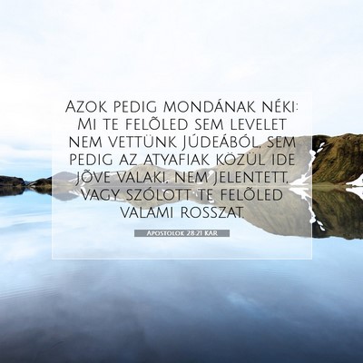 Picture 07 - Apostolok 28:21 KAR - Azok pedig mondának néki: Mi te felõled sem - Bible Verse Picture