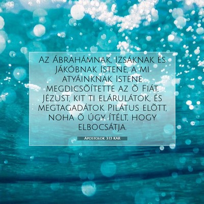Picture 07 - Apostolok 3:13 KAR - Az Ábrahámnak, Izsáknak és Jákóbnak Istene, - Bible Verse Picture
