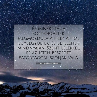 Picture 07 - Apostolok 4:31 KAR - És minekutána könyörögtek, megmozdula a - Bible Verse Picture
